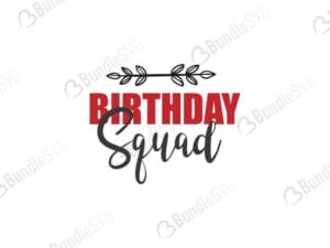 svg, cut files, svg, dxf, birthday svg file, birthday cut file, birthday squad svg,