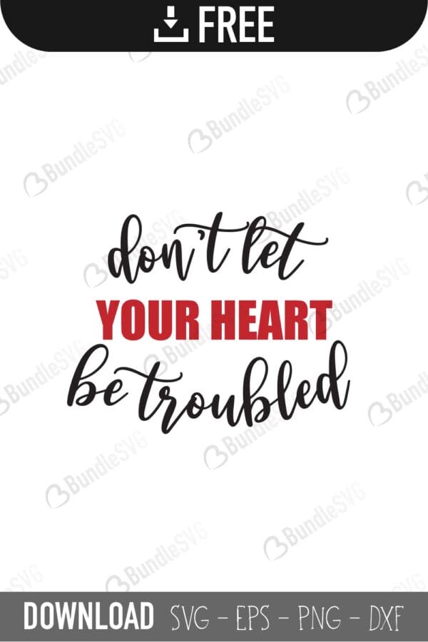 dont, let, your, heart, troubled, quotes free svg, quotes svg, quotes design, quotes cricut, quotes svg cut files free, svg, cut files, svg, dxf, silhouette, vector, inspirational svg, free svg,