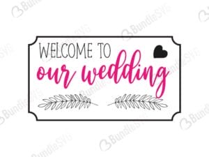 cricut files, custom wedding svg, cut files, dxf, engagement svg, marriage svg, photobooth svg, reserved svg, silhouette, svg, wedding cricut, wedding day svg, wedding design, wedding free svg, wedding svg, wedding svg cut files free, welcome, to our,