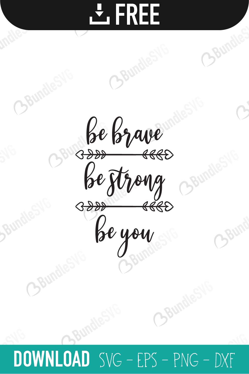 Be Brave Be Strong Be You SVG Cut Files