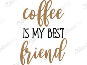 coffee, my best, friend, free, download, free svg, svg, design, cricut, silhouette, svg cut files free, svg, cut files, svg, dxf, silhouette, vector,