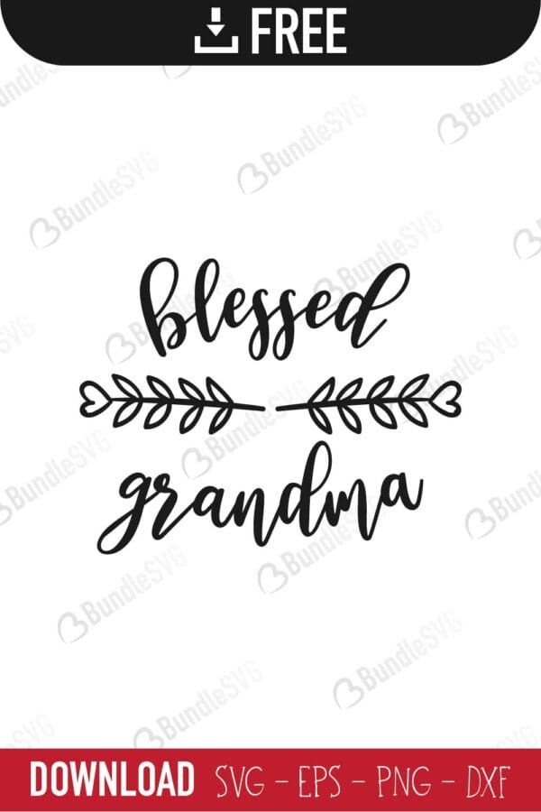 grandma, blessed, blessed grandma free, blessed grandma download, blessed grandma free svg, blessed grandma svg, blessed grandma design, blessed grandma cricut, blessed grandma silhouette, blessed grandma svg cut files free, svg, cut files, svg, dxf, silhouette, vector,