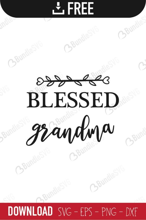 grandma, blessed, blessed grandma free, blessed grandma download, blessed grandma free svg, blessed grandma svg, blessed grandma design, blessed grandma cricut, blessed grandma silhouette, blessed grandma svg cut files free, svg, cut files, svg, dxf, silhouette, vector,