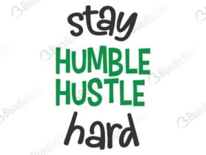 stay humble, hustle hard, stay humble hustle hard free, stay humble hustle hard download, stay humble hustle hard free svg, stay humble hustle hard svg, stay humble hustle hard design, stay humble hustle hard cricut, stay humble hustle hard silhouette, stay humble hustle hard svg cut files free, svg, cut files, svg, dxf, silhouette, vector