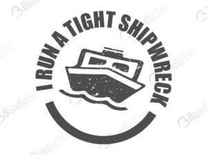 i run, tight, shipwreck, ship, sea, i run a tight shipwreck free, i run a tight shipwreck download, i run a tight shipwreck free svg, i run a tight shipwreck svg, i run a tight shipwreck design, cricut, i run a tight shipwreck silhouette, i run a tight shipwreck svg cut files free, svg, cut files, svg, dxf, silhouette, vector