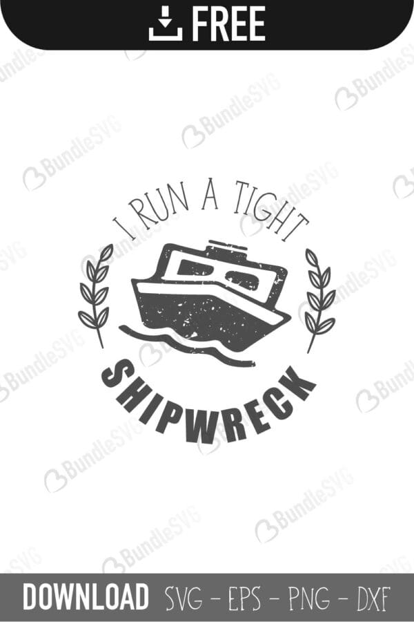 i run, tight, shipwreck, ship, sea, i run a tight shipwreck free, i run a tight shipwreck download, i run a tight shipwreck free svg, i run a tight shipwreck svg, i run a tight shipwreck design, cricut, i run a tight shipwreck silhouette, i run a tight shipwreck svg cut files free, svg, cut files, svg, dxf, silhouette, vector