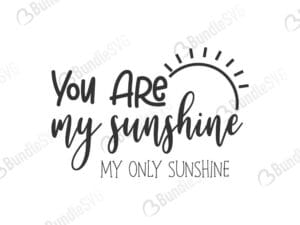 you, are, my sunshine, you are my sunshine free, you are my sunshine download, you are my sunshine free svg, you are my sunshine svg, you are my sunshine design, cricut, silhouette, you are my sunshine svg cut files free, svg, cut files, svg, dxf, silhouette, vector