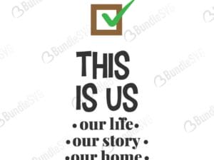 this is us, our life, our story, our home, this is us free, this is us download, this is us free svg, svg, design, cricut, this is us silhouette, this is us svg cut files free, svg, cut files, svg, dxf, silhouette, vector