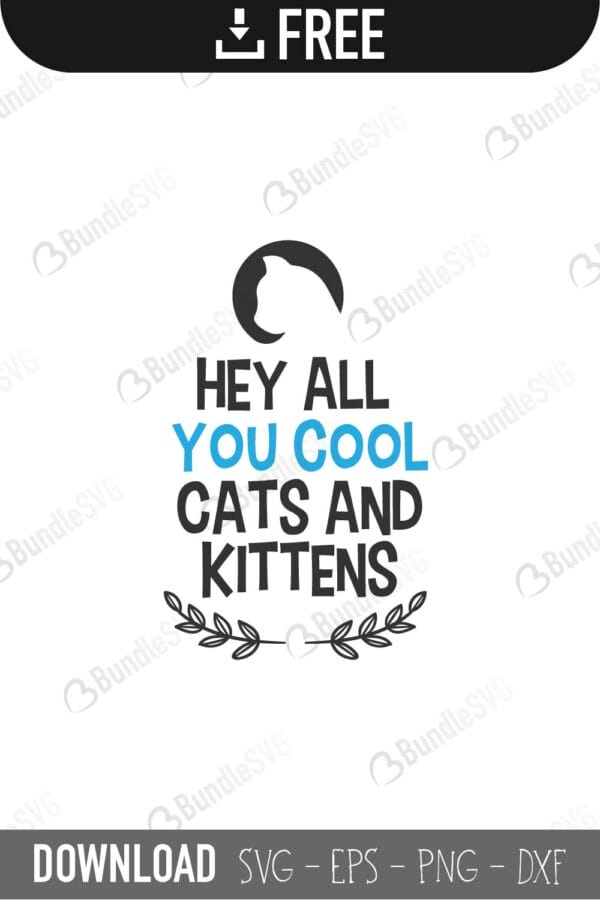 hey all you cool cats and kittens, hey all you, cool, kittens, cats, hey all you cool cats and kittens free, hey all you cool cats and kittens download, hey all you cool cats and kittens free svg, svg, design, cricut, silhouette, hey all you cool cats and kittens svg cut files free, svg, cut files, svg, dxf, silhouette, vector