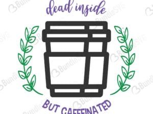 dead inside, but caffeinated, dead, inside, caffeinated, dead inside but caffeinated free, dead inside but caffeinated download, dead inside but caffeinated free svg, svg, design, cricut, silhouette, dead inside but caffeinated svg cut files free, svg, cut files, svg, dxf, silhouette, vinyl, vector