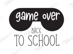 game, over, school, back to, game over back to school, game over back to school free, game over back to school download, game over back to school free svg, game over back to school svg, design, cricut, silhouette, game over back to school svg cut files free, svg, cut files, svg, dxf, silhouette, vinyl, vector