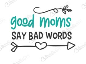 bad, cricut, cut files, dxf, good, good moms say bad words design, good moms say bad words download, good moms say bad words free, good moms say bad words free svg, good moms say bad words svg cut files free, mom quotes, moms, shirt, silhouette, svg, vector, vinyl, words