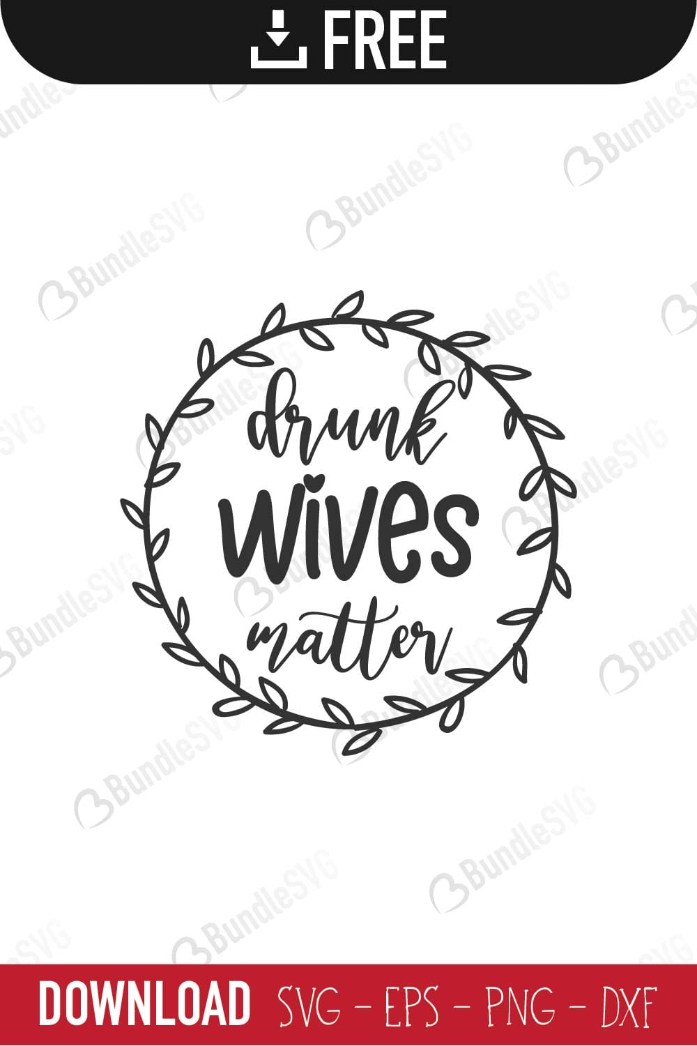 drunk, wives, matter, drunk wives matter free, drunk wives matter download, drunk wives matter free svg, drunk wives matter svg, drunk wives matter design, cricut, silhouette, drunk wives matter svg cut files free, svg, cut files, svg, dxf, silhouette, vinyl, vector