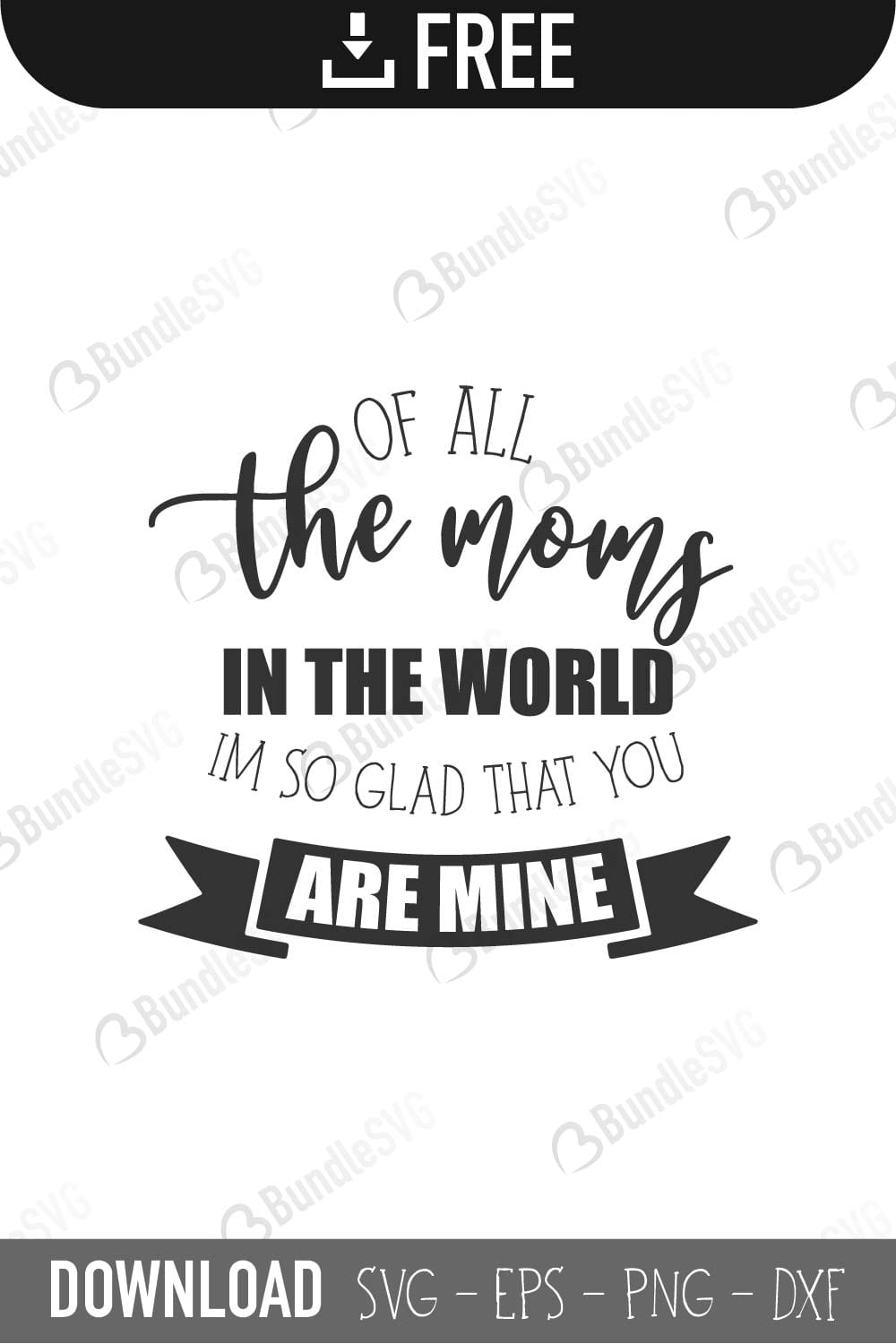 of all the moms, glad, are mine, mother, day, mother day, mother day free, download, mother day free svg, mother day svg, mother day design, mother day cricut, silhouette, mother day svg cut files free, svg, cut files, svg, dxf, silhouette, vinyl, vector, mothers day, blessed, mama, mom god, mum quote, shirt, mama, madre, mom,