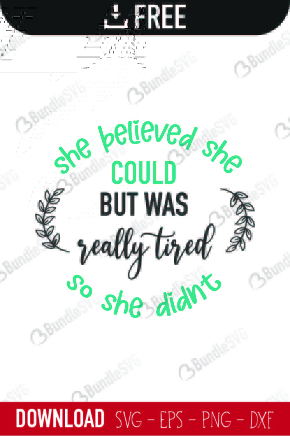 she, believed, but, was, really, tired,mother, day, mother day, mother day free, download, mother day free svg, mother day svg, mother day design, mother day cricut, silhouette, mother day svg cut files free, svg, cut files, svg, dxf, silhouette, vinyl, vector, mothers day, blessed, mama, mom god, mum quote, shirt, mama, madre, mom,