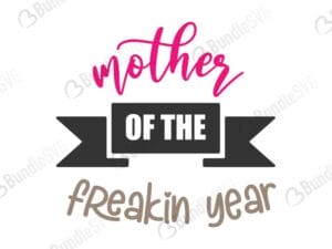 freakin, year, freakin year, mother, day, mother day, mother day free, download, mother day free svg, mother day svg, mother day design, mother day cricut, silhouette, mother day svg cut files free, svg, cut files, svg, dxf, silhouette, vinyl, vector, mothers day, blessed, mama, mom god, mum quote, shirt, mama, madre, mom,