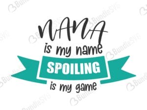 is my name, spoiling, my game, grandma, nana, belongs, to, this nana belongs to free, this nana belongs to download, this nana belongs to free svg, this nana belongs to svg, this nana belongs to design, cricut, silhouette, this nana belongs to svg cut files free, svg, cut files, svg, dxf, silhouette, vinyl, vector