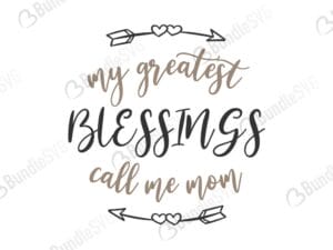 mother, greatest, mom, mum, blessings, call, me, mom, my greatest blessings call me mom free, my greatest blessings call me mom download, my greatest blessings call me mom free svg, my greatest blessings call me mom svg, my greatest blessings call me mom design, cricut, silhouette, my greatest blessings call me mom svg cut files free, svg, cut files, svg, dxf, silhouette, vinyl, vector