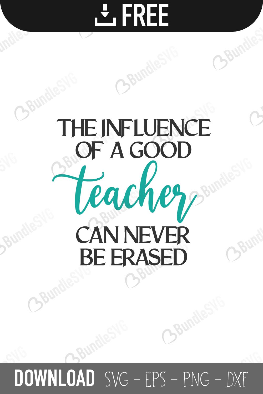 influence, good, teacher, can, never, erased, the influence of a good teacher free, the influence of a good teacher download, the influence of a good teacher free svg, svg, design, cricut, silhouette, the influence of a good teacher svg cut files free, svg, cut files, svg, dxf, silhouette, vinyl, vector, free svg files,