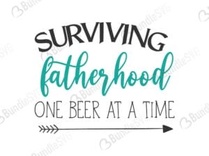 surviving, fatherhood, beer, father, dad, daddy, papa, super dad, best dad, day, father's day, fathers day free, fathers day download, fathers day free svg, fathers day svg, fathers day design, fathers day cricut, fathers day silhouette, fathers day svg cut files free, svg, cut files, svg, dxf, silhouette, vinyl, vector