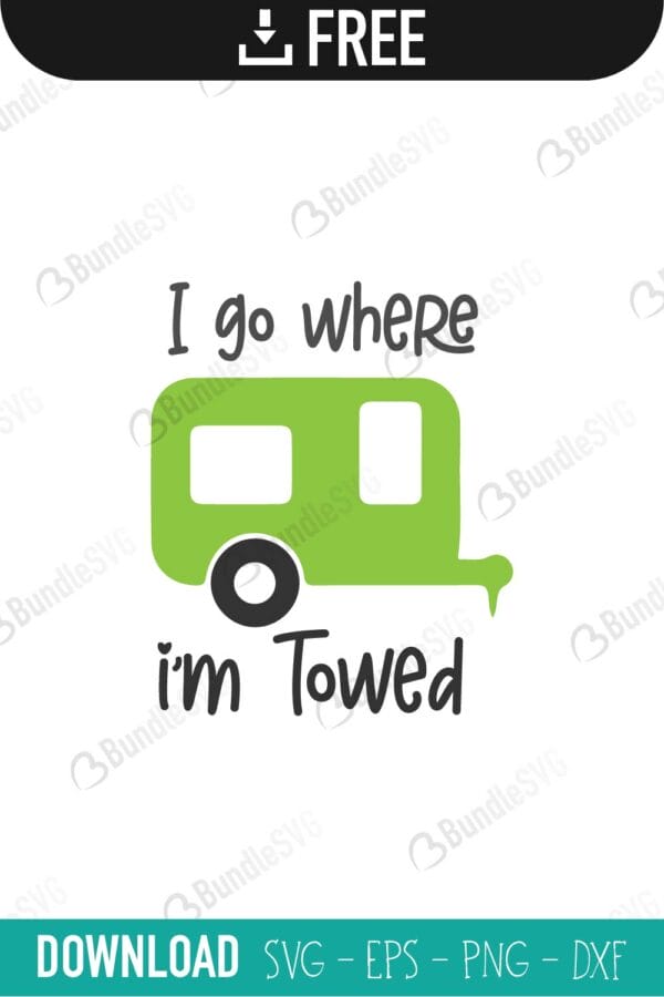 i, go, where, im towed, camping trip, sleep, around, squad, gone, let's go, camp, camper, life, cricut campaign, i go where im towed free, i go where im towed download, i go where im towed free svg, svg, design, cricut, silhouette, i go where im towed svg cut files free, svg, cut files, svg, dxf, silhouette, vinyl, vector, free svg files,