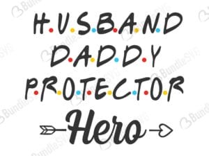 husband, daddy, protector, hero, father, dad, daddy, papa, super dad, best dad, day, father's day, fathers day free, fathers day download, fathers day free svg, fathers day svg, fathers day design, fathers day cricut, fathers day silhouette, fathers day svg cut files free, svg, cut files, svg, dxf, silhouette, vinyl, vector, husband daddy protector hero svg