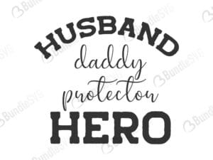 husband, daddy, protector, hero, father, dad, daddy, papa, super dad, best dad, day, father's day, fathers day free, fathers day download, fathers day free svg, fathers day svg, fathers day design, fathers day cricut, fathers day silhouette, fathers day svg cut files free, svg, cut files, svg, dxf, silhouette, vinyl, vector, husband daddy protector hero svg