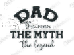 dad, the man, the myth, the legend, dad the man the myth the legend free, dad the man the myth the legend download, dad the man the myth the legend free svg, dad the man the myth the legend svg, design, dad the man the myth the legend cricut, silhouette, dad the man the myth the legend svg cut files free, svg, cut files, svg, dxf, silhouette, vinyl, vector, free svg files,