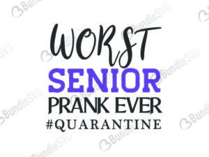 worst, senior, prank, ever, quarantine, school, school free, school download, school free svg, school svg, school design, school cricut, school silhouette, school svg cut files free, svg, cut files, svg, dxf, silhouette, vector, kindergarten, grade, kinder, preschool, worst senior prank ever svg,