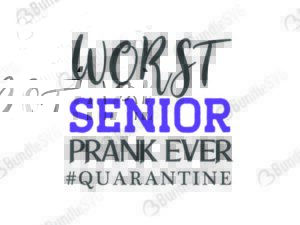 worst, senior, prank, ever, quarantine, school, school free, school download, school free svg, school svg, school design, school cricut, school silhouette, school svg cut files free, svg, cut files, svg, dxf, silhouette, vector, kindergarten, grade, kinder, preschool, worst senior prank ever svg,