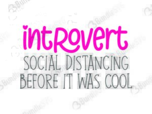 introvert, social, distancing, before, it, was, cool, introvert social distancing free, introvert social distancing download, introvert social distancing free svg, svg, design, cricut, silhouette, introvert social distancing svg cut files free, svg, cut files, svg, dxf, silhouette, vinyl, vector, free svg files,