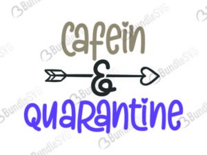 cafein, quarantine, cafein and quarantine free, cafein and quarantine download, cafein and quarantine free svg, svg, design, cricut, silhouette, cafein and quarantine svg cut files free, svg, cut files, svg, dxf, silhouette, vinyl, vector, free svg files,