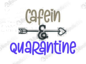 cafein, quarantine, cafein and quarantine free, cafein and quarantine download, cafein and quarantine free svg, svg, design, cricut, silhouette, cafein and quarantine svg cut files free, svg, cut files, svg, dxf, silhouette, vinyl, vector, free svg files,
