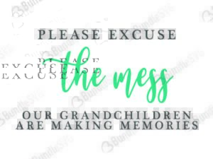 pardon, mess, grandchildren, making, memories, pardon the mess free, pardon the mess download, pardon the mess free svg, pardon the mess svg, pardon the mess design, cricut, silhouette, pardon the mess svg cut files free, svg, cut files, svg, dxf, silhouette, vinyl, vector, free svg files,