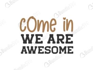 come, in, we are, awesome, doormat, doormat print template, doormat template, doormat free, doormat download, doormat free svg, svg, design, cricut, silhouette, doormat svg cut files free, svg, cut files, svg, dxf, silhouette, vinyl, vector, free svg files,