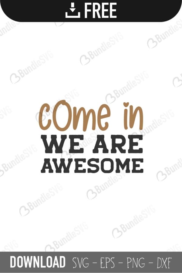 come, in, we are, awesome, doormat, doormat print template, doormat template, doormat free, doormat download, doormat free svg, svg, design, cricut, silhouette, doormat svg cut files free, svg, cut files, svg, dxf, silhouette, vinyl, vector, free svg files,