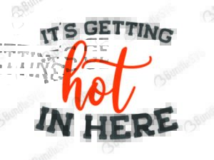 dish towel, glove, cricut silhouette, it's, getting, hot, its getting hot in here free, its getting hot in here download, its getting hot in here free svg, svg, design, cricut, silhouette, its getting hot in here svg cut files free, svg, cut files, svg, dxf, silhouette, vinyl, vector, free svg files, its getting hot in here svg