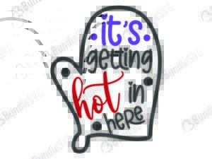 dish towel, glove, cricut silhouette, it's, getting, hot, its getting hot in here free, its getting hot in here download, its getting hot in here free svg, svg, design, cricut, silhouette, its getting hot in here svg cut files free, svg, cut files, svg, dxf, silhouette, vinyl, vector, free svg files, its getting hot in here svg