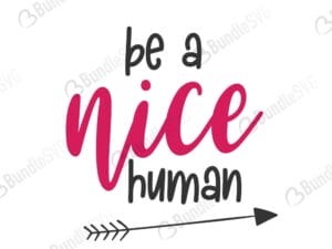 quotes free svg, quotes svg, quotes design, quotes cricut, quotes svg cut files free, svg, cut files, svg, dxf, silhouette, vector, inspirational svg, free svg, love, love quotes, be, a nice, human, be a nice human svg free