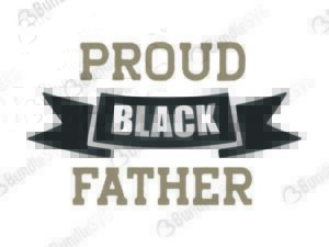 proud, black, father, proud black father svg, father, dad, daddy, papa, super dad, best dad, day, father's day, fathers day free, fathers day download, fathers day free svg, fathers day svg, fathers day design, fathers day cricut, fathers day silhouette, fathers day svg cut files free, svg, cut files, svg, dxf, silhouette, vinyl, vector