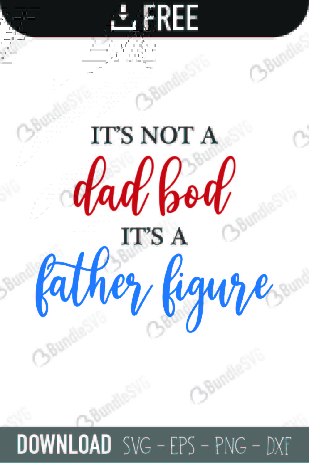 father, figure, dad, bod, its not, dad bod, its not a dad bod its a father figure free, its not a dad bod its a father figure download, its not a dad bod its a father figure free svg, svg, design, cricut, silhouette, its not a dad bod its a father figure svg cut files free, svg, cut files, svg, dxf, silhouette, vinyl, vector, free svg files,