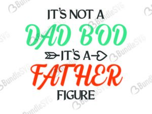 father, figure, dad, bod, its not, dad bod, its not a dad bod its a father figure free, its not a dad bod its a father figure download, its not a dad bod its a father figure free svg, svg, design, cricut, silhouette, its not a dad bod its a father figure svg cut files free, svg, cut files, svg, dxf, silhouette, vinyl, vector, free svg files,