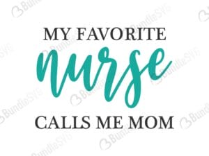 my favorite, nurse, call, mom, my favorite nurse calls me mom free, my favorite nurse calls me mom download, my favorite nurse calls me mom free svg, my favorite nurse calls me mom svg, my favorite nurse calls me mom design, cricut, silhouette, my favorite nurse calls me mom svg cut files free, svg, cut files, svg, dxf, silhouette, vinyl, vector, shirt, health, care,