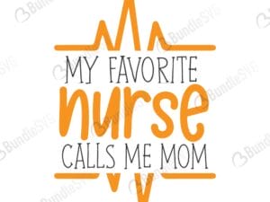 my favorite, nurse, call, mom, my favorite nurse calls me mom free, my favorite nurse calls me mom download, my favorite nurse calls me mom free svg, my favorite nurse calls me mom svg, my favorite nurse calls me mom design, cricut, silhouette, my favorite nurse calls me mom svg cut files free, svg, cut files, svg, dxf, silhouette, vinyl, vector, shirt, health, care,