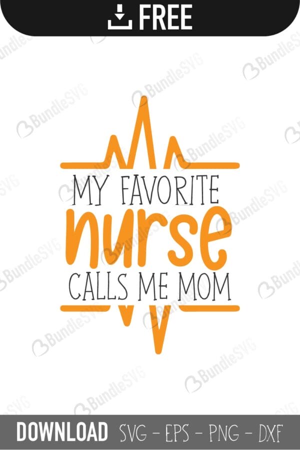 my favorite, nurse, call, mom, my favorite nurse calls me mom free, my favorite nurse calls me mom download, my favorite nurse calls me mom free svg, my favorite nurse calls me mom svg, my favorite nurse calls me mom design, cricut, silhouette, my favorite nurse calls me mom svg cut files free, svg, cut files, svg, dxf, silhouette, vinyl, vector, shirt, health, care,