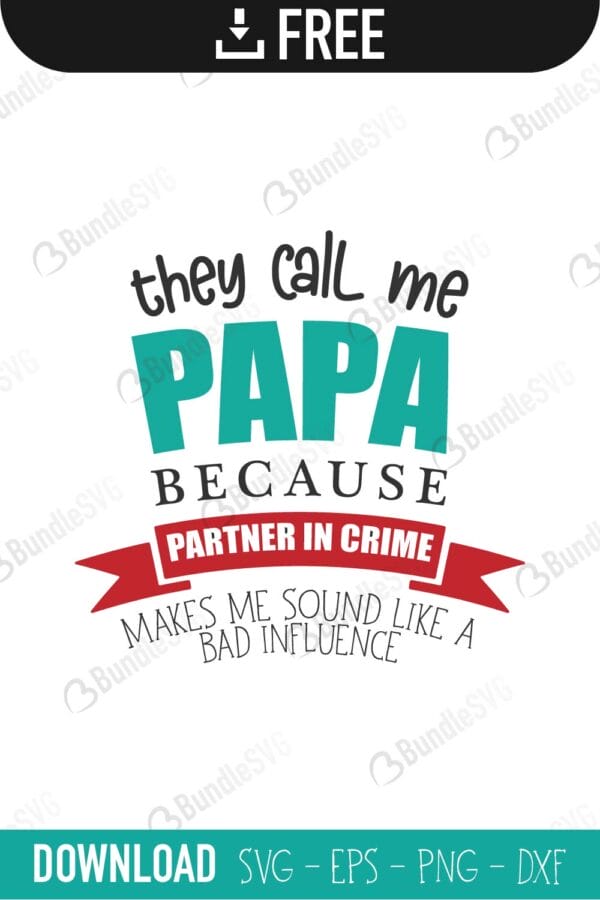 bad, influence, bad influence, grandpa, makes me, they, call, me, papa, partner in crime, they call me papa because partner in crime free, they call me papa because partner in crime download, they call me papa because partner in crime free svg, svg, design, they call me papa because partner in crime cricut, silhouette, they call me papa because partner in crime svg cut files free, svg, cut files, svg, dxf, silhouette, vinyl, vector