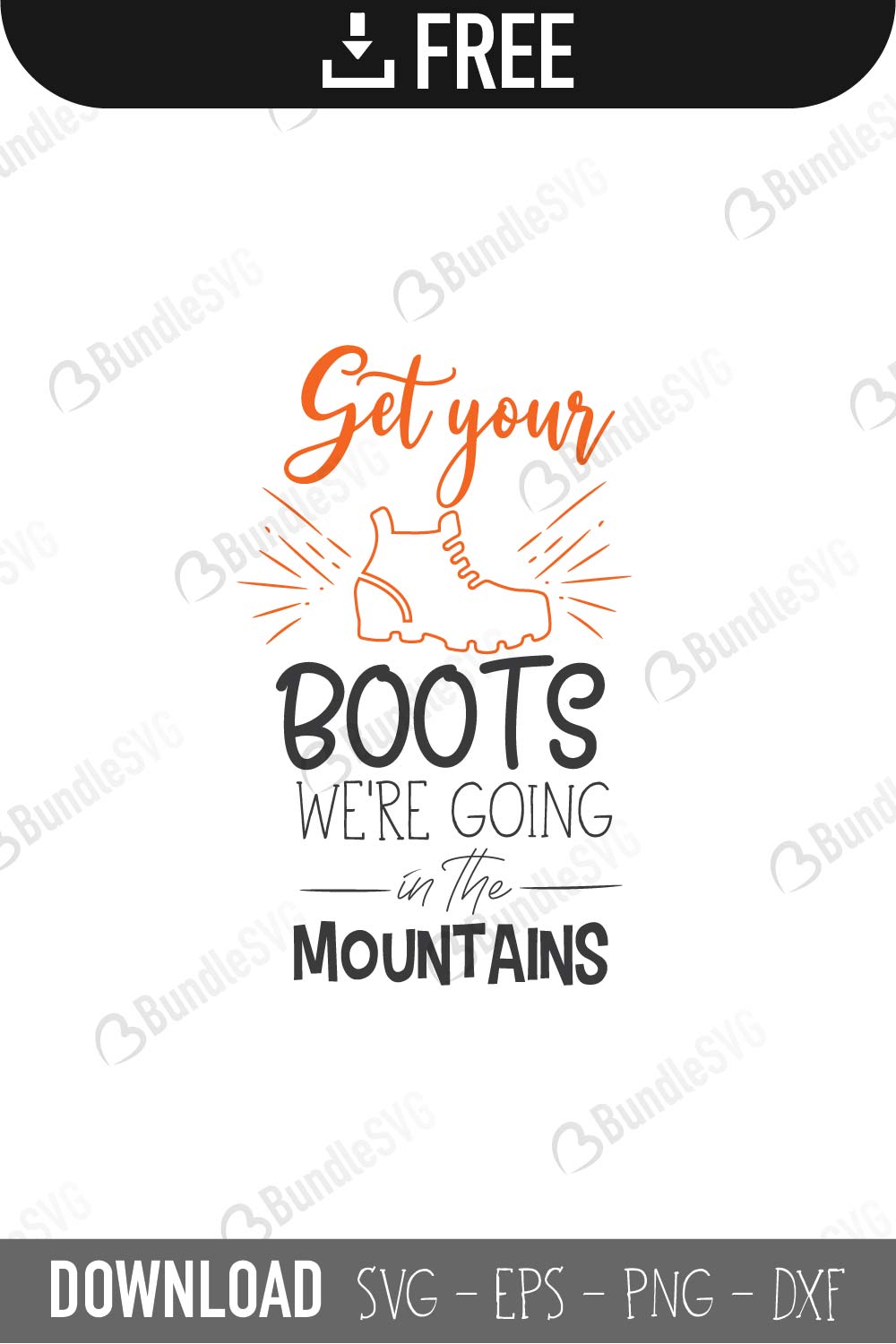 Get Your Boots We're Going in the Mountains SVG