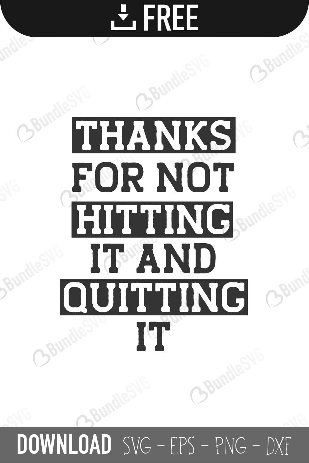 hustle hit, father's day mug, funny, shirt, never quit, hit it and quit it, thanks for not, hitting it, quitting it, happy father's day, thanks for not hitting it and quitting it free, thanks for not hitting it and quitting it download, free svg, svg files, svg free, thanks for not hitting it and quitting it svg cut files free, dxf, silhouette, png, vector, free svg files, bundlesvg,