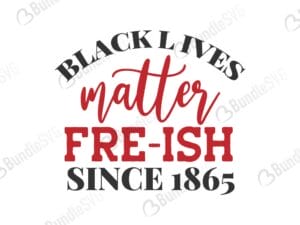 freeish, juneteenth, shirt, lives matter, black history, black matter, black breath, since 1865, independence, freeish since 1865 free, download, freeish since 1865 free svg, freeish since 1865 svg files, freeish since 1865 svg free, freeish since 1865 svg cut files free, dxf, silhouette, png, vector, free svg files,