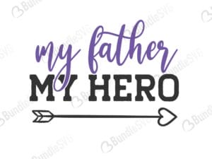 My Father My Hero SVG Cut Files